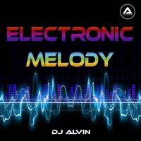 DJ Alvin - Electronic Melody by ALVIN PRODUCTION ®