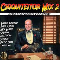 CHIQUITEITOR MIX 2 BY JS MUSIC (2021) by JS MUSIC