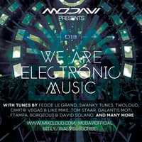 We Are Electronic Music 013 by ModaviOfficial