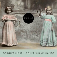 Forgive Me If I Don't Shake Hands by Guiville