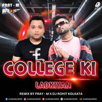 College Ki Ladkiyan (Remix) - Pray-M &amp; DJ Rohit Kolkata by All Indian DJs Drive