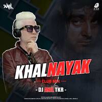 Khalnayak (Club Remix) - DJ Anil TKR by All Indian DJs Drive