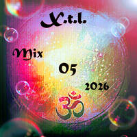 X.t.l. - Mix 05 2026 by X.t.l.