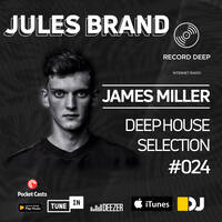 Deep House Selection 024: James Miller &amp; Jules Brand by djsets4u