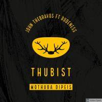 THUBIST (MOTHUBA DI PEIS) BY JOHN THEBRAVOS FT RUDENESS by John