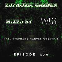 Euphoric Garden 170 (Inc. Stephane Marvel Guestmix) by W!SS