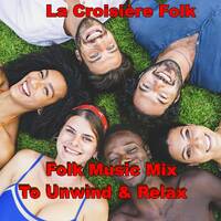 La Croisière Folk - Folk Music Mix To Unwind &amp; Relax #1 by La Croisière Folk