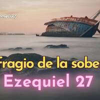 Ezequiel 27 | El naufragio de la soberbia by Kehila Camino a Emaus
