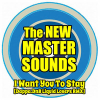 The New Mastersounds - I Want You To Stay [Dappa.DnB Liquid Lovers RMX] (2014) by Dappacutz