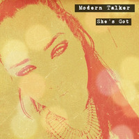 She´s Got (Original Mix) !!!FREE DOWNLOAD!!! by Modern Talker