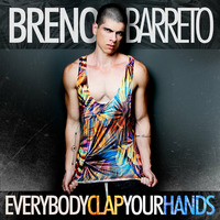 Breno Barreto - Everybody Clap Your Hands (Club Mix) by Breno Barreto