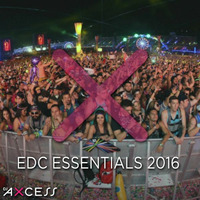 EDC Essentials 2016 [Festival Bangers Mix] by DJ AXCESS