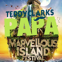 PAPA PARTY @ MARVELLOUS ISLAND FESTIVAL ( DJ TEDDY CLARKS ) by Teddy Clarks