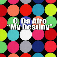 C. Da Afro - My Destiny (Original Mix) (Out On 1987Music) by C. Da Afro