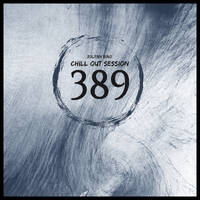 Zoltan Biro - Chill Out Session 389 by Zoltan Biro