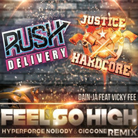 Dain-Ja Feat. Vicky Fee - Feel So High (Hyperforce, Nobody, &amp; Ciccone Remix) by Nobody (Justice Hardcore)