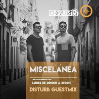 Aequus R presenta Miscelánea 155 + DISTURB Guestmix by Aequus R