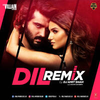 Dil - Ek Villain Returns (Official Remix) - DJ Amit Shah by Bollywood DJs Club