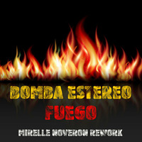 Bomba Estereo - Fuego (Mirelle Noveron Rework) FREE DOWNLOAD! by Mirelle Noveron