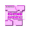 Notnice Entertainment/DJ NOTICE