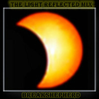 The Light Reflected Mix 2016 by BreakShepherd