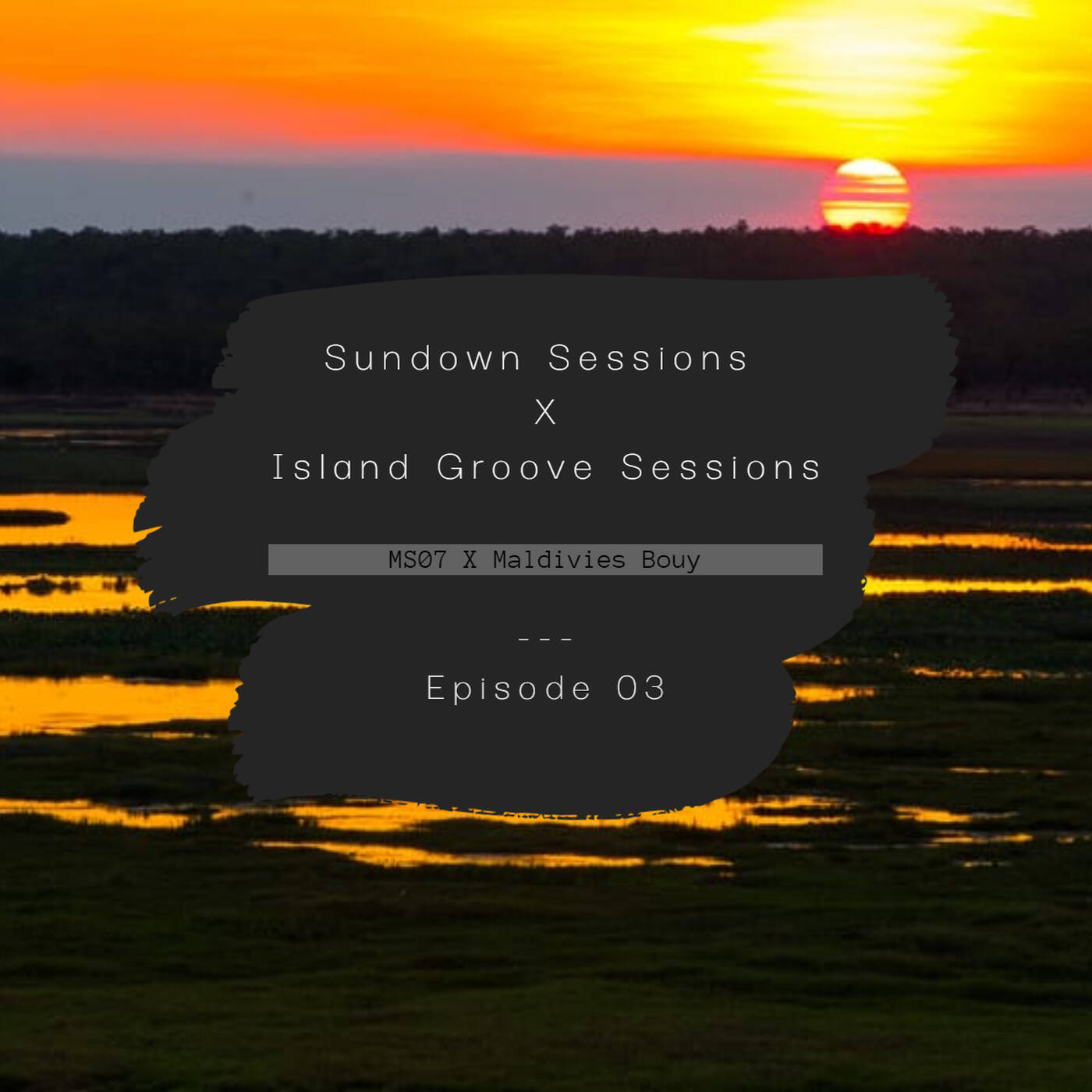 Sundown Sessions x Island Groove Sessions Ep 3  Mixed By MS07 episode artwork