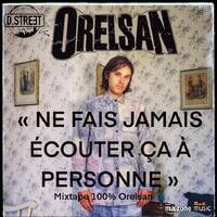 DJ D.Street - Orelsan "Ne fais jamais écouter ça à personne" by DJ D.Street
