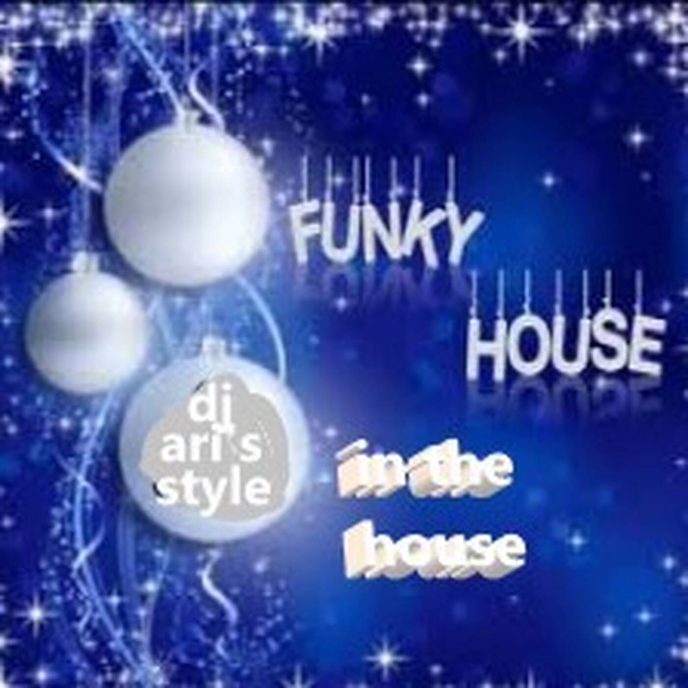 DJ ARI'S STYLE #FUNKY HOUSE & IN THE HOUSE &WINTER#2023 episode artwork