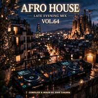 Afro House Late Evening MIX VOL. 64 by Afro House Late Evening MIX