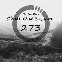 Zoltan Biro - Chill Out Session 273 by Zoltan Biro