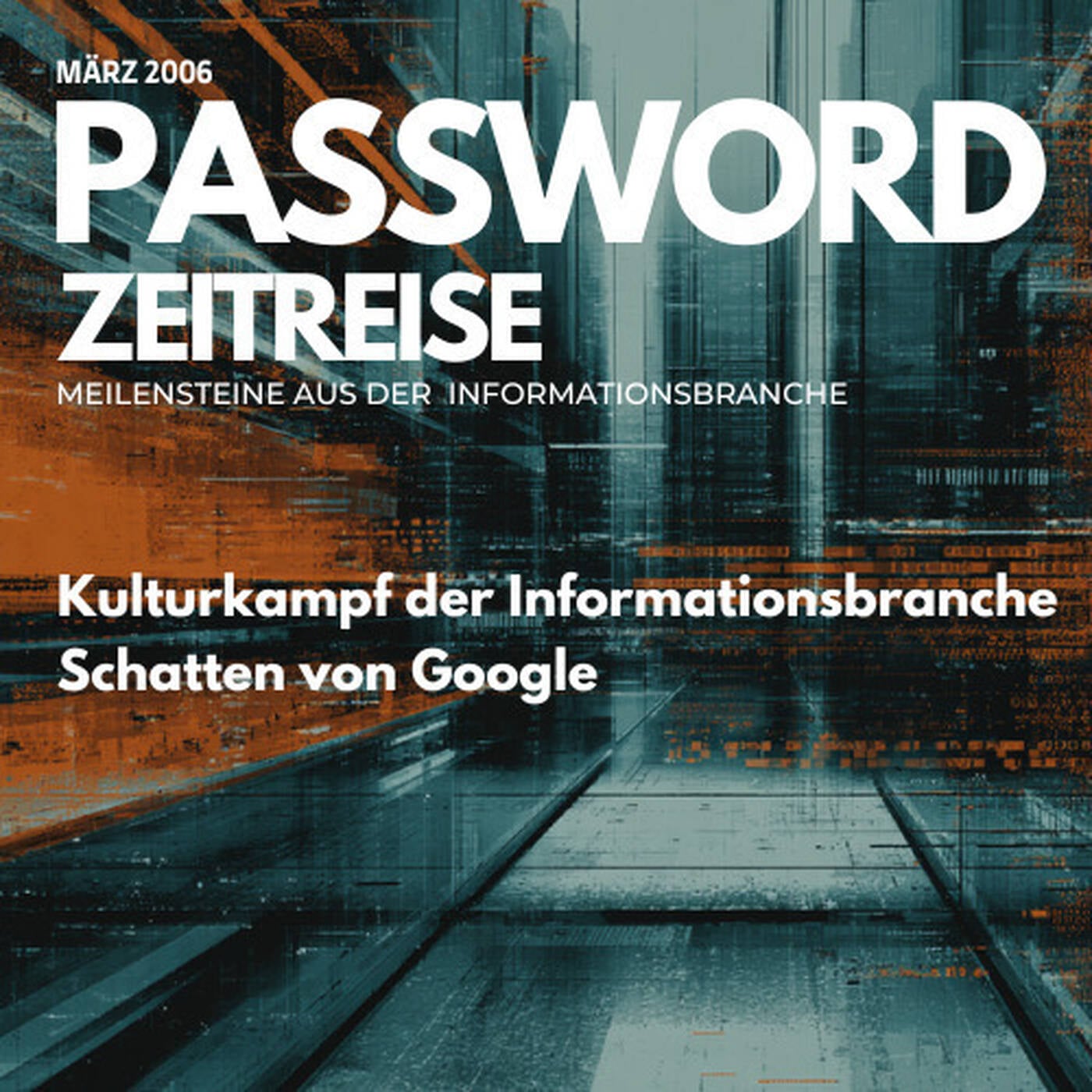 Die „Googlisierung“ der Recherche – PASSWORD Zeitreise 2006#03