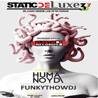  STATIC DELUXE 3.7 - SPECIAL ELASTIK RECORDS GUEST DJS: HUMA-NOYD - FUNKYTHOWDJ (TUESDAY 25/06/19) - (SATURDAY 29/06/19 - MEDITERRANEAN HOUSE RADIO) by Daniel Callejo (El Tigre) - Orbital Music Radio