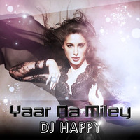Yaar NA Miley(Electro mix) (Dj Happyz Edit) by Dvj Happy