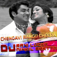 Chengavi Rangu Chera-Retro Mix-Dj Ravi Lucky & Dj Nikhil Martyn by Dj Ravi Lucky