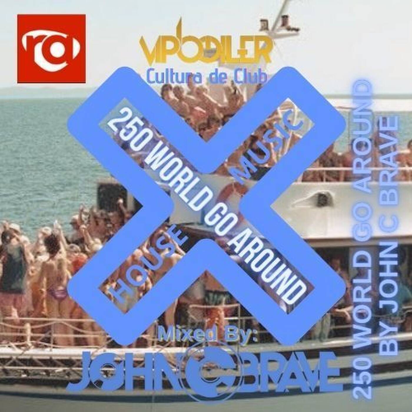 250 WORLD GO AROUND BY JOHN C BRAVE SZONA DJ 31 08 2024