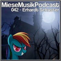 MieseMusik Podcast 042 - Erhardt Schuster by MieseMusik