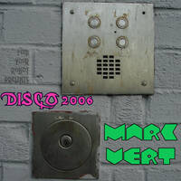 "Disco 2006" - Marc Vert by Feed Your Robot