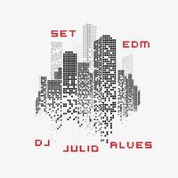 SET DJ JULIO ALVES EDM 08 -01-2021 by DJ Julio Alves