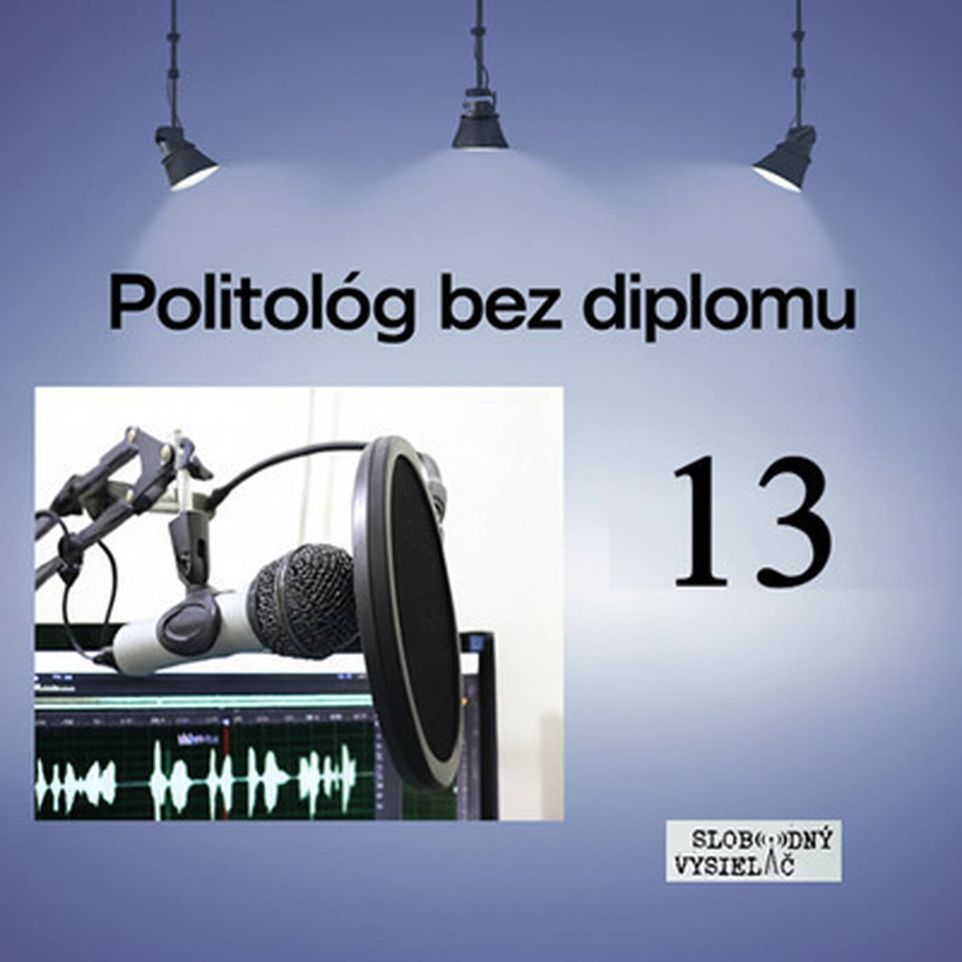 Politológ bez diplomu 13 - 2026-07-22 Andrea Ivančinová - Sarvašová episode artwork