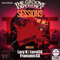 The Groove Experience Sessions 053 [2023 June Edition](Mixed By. LocoSA ) ] by TheGrooveExperienceSessions