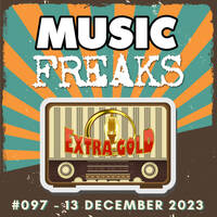 MusicFreaks #097 - 13 December 2023 - Radio Extra Gold by Retro Flashback