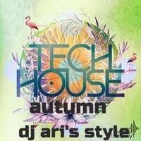 DJ ARI'S STYLE#TECH HOUSE#AUTUMN#EP 01 2025 by DJ Ari's style