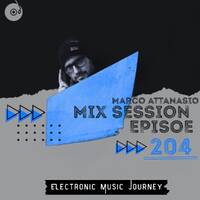 Marco Attanasio – Mix Session Episode 204 (Techno / House / Electro) by Marco Attanasio