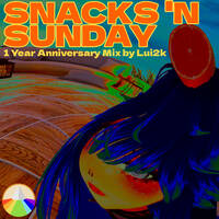 one year of snacks n sunday ✦ electro house all night (Snacks 'N Sunday 1st Anniversary Event) by Lui2k