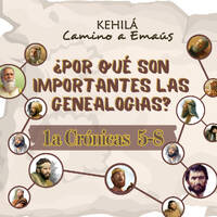 1a Crónicas 5-8 | ¿Por qué son importantes las genealogías? by Kehila Camino a Emaus