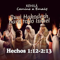 Hechos 1:12-2:13 | Ruaj Hakodesh para todo Israel. by Kehila Camino a Emaus