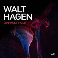 Walt Hagens Darkest Hour
