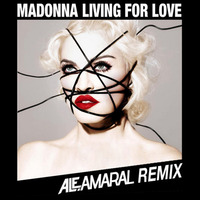 Madonna - Living - For  Love (Ale  Amaral & Marcelo Rivera Dub Remix) FINAL MASTER by Ale Amaral