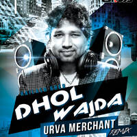 Dhol Wajda (uRva Merchant Remix) by Urva Merchant