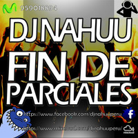 Dj Nahuu - Mix Fin De Parciales (Mayo2015) by Dj Nahuu Peru ®
